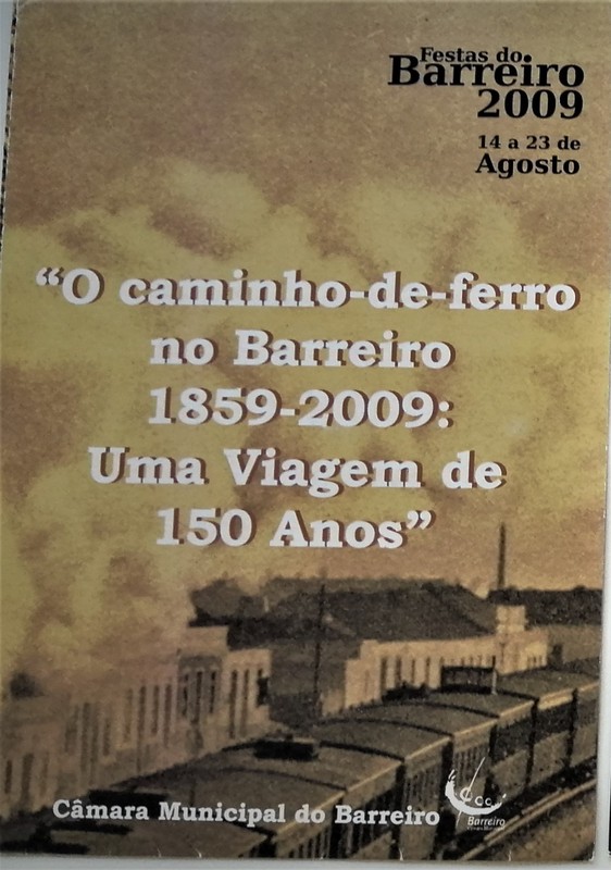 O caminho de ferro no Barreiro - Uma viagem de 150 Anos Festas do Barreiro Agosto, 2009.jpg O caminho de ferro no Barreiro - Uma viagem de 150 Anos Festas do Barreiro Agosto, 2009.jpg